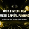 ONFA Fintech USA Partners with Metti Capital Funding to Accelerate Blockchain Banking and DeFi Expansion